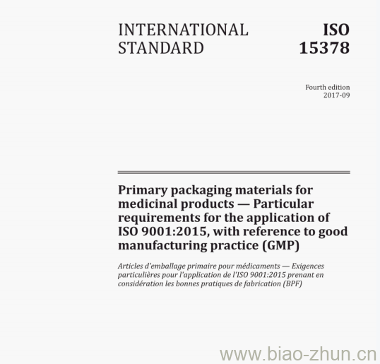 IsO 15378:2017(E) Primary packaging materials for medicinal products —Particular requirements for the application of Iso 9001:2015, with reference to good manufacturingpractice (GMP)