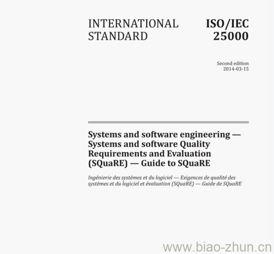 ISO/IEC 25000:2014(E) Systems and software engineering &#8211; Systems and softwareQuality Requirements and Evaluation (sQuaRE) — Guide tosQuaRE